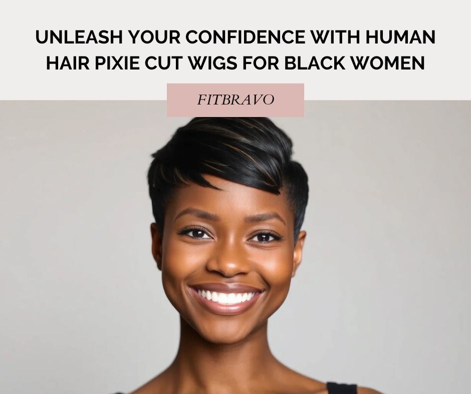 Unleash Your Confidence with Human Hair Pixie Cut Wigs for Black Women
